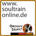 soultrainonline.de >Soul, Funk, Jazz & Urban Grooves< >Germany's Soul Music-Magazine Nr.1<