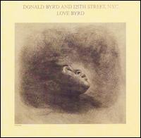 Donald Byrd and The 125th Street, NYC - Love Byrd